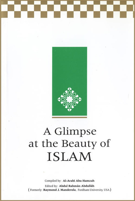 A Glimpse at the Beauty of Islam