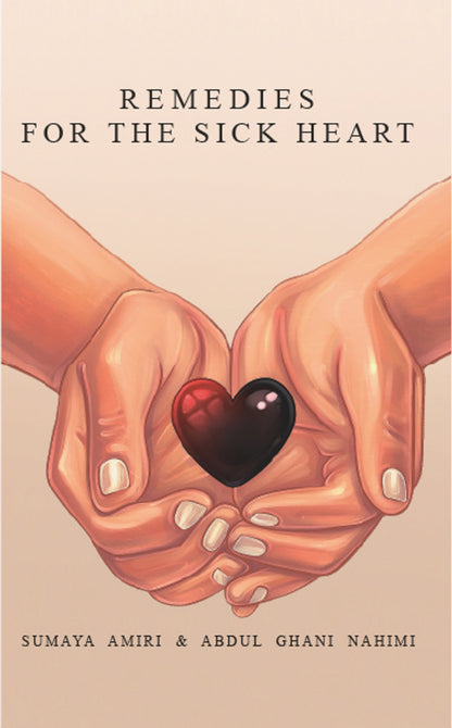 Remedies For The Sick Heart by Sumaya Amiri