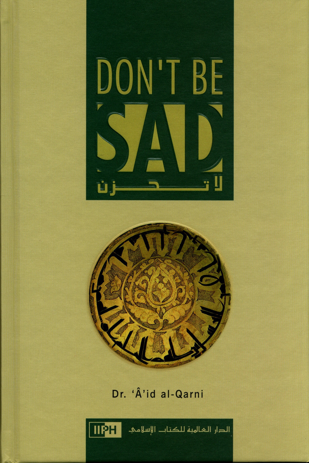 Dont Be Sad : Hard Coverby Author:Dr. Aid al-Qarni