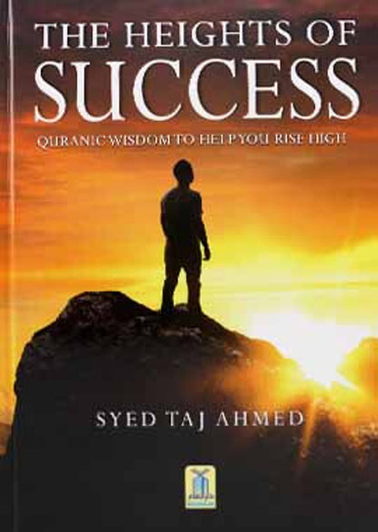 The Heights of Success by Syed Taj Ahmed