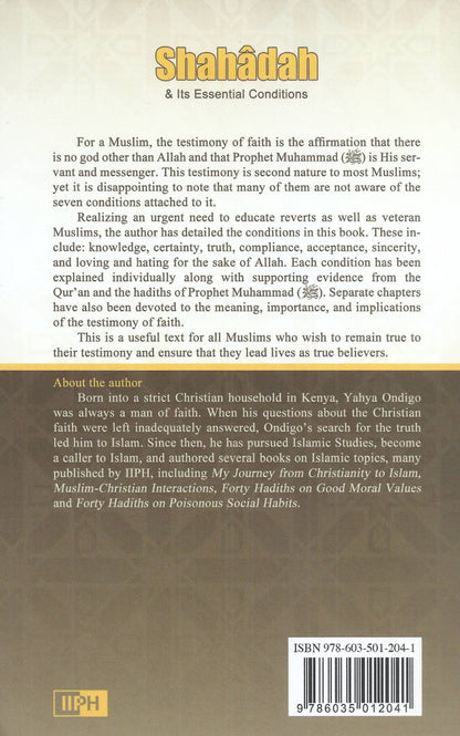 Shahadah (Testimony of Faith) & Its Essential Conditions by Yahya M. A. Ondigo