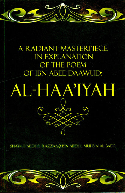 A Radiant Masterpiece In Explanation of the Poem of Ibn Abee Daawud: Al-Haa'iyah