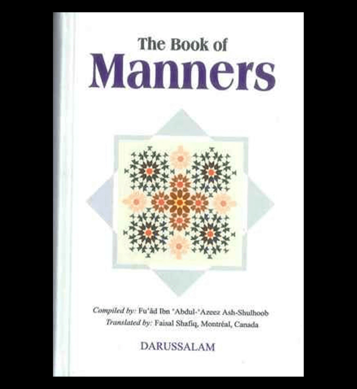 The Book of Manners by Author:Fu'ad Ibn Abdul Azeez Ash-Shulhoob