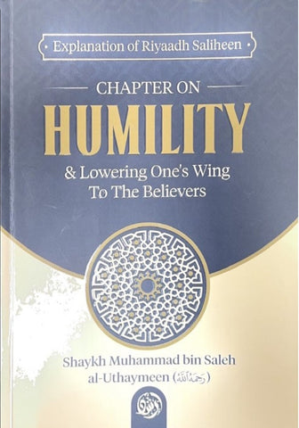 Explanation of Riyadus-Saliheen chapter on humility and lowering one's wings to the believer