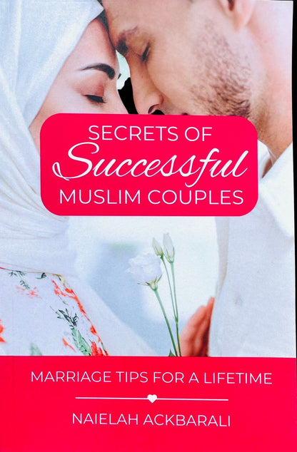 Secrets Of Successful Muslim Couples: Marriage Tips For A Lifetime