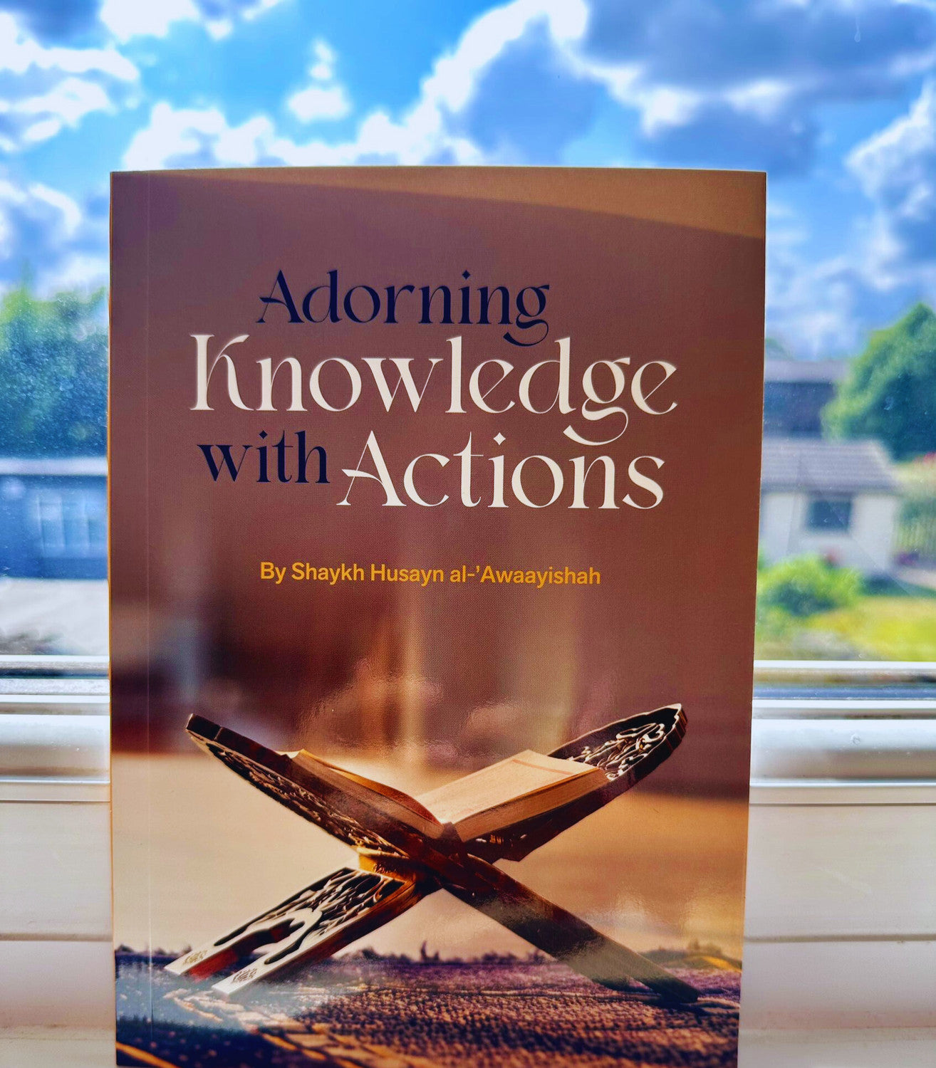 Adorning Knowledge With Action by Husayn al-Awaayishah